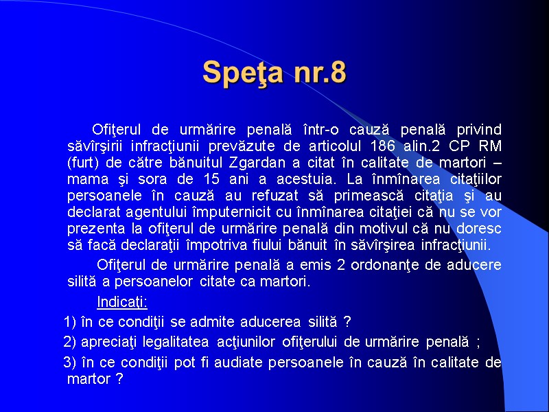 Speţa nr.8            Ofiţerul